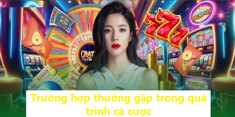 Một số trường hợp thường gặp trong quá trình trải nghiệm dịch vụ EV88