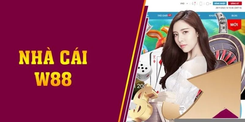 Nhà cái W88 với nhiều ưu điểm hứa hẹn đầy triển vọng