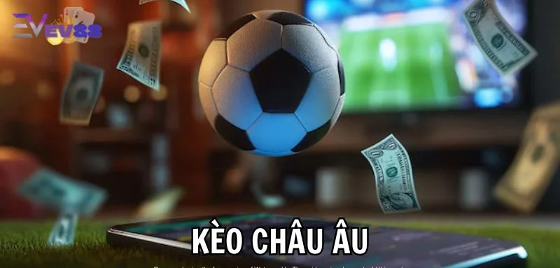Ảnh minh hoạ: Thông tin về kèo châu Âu
